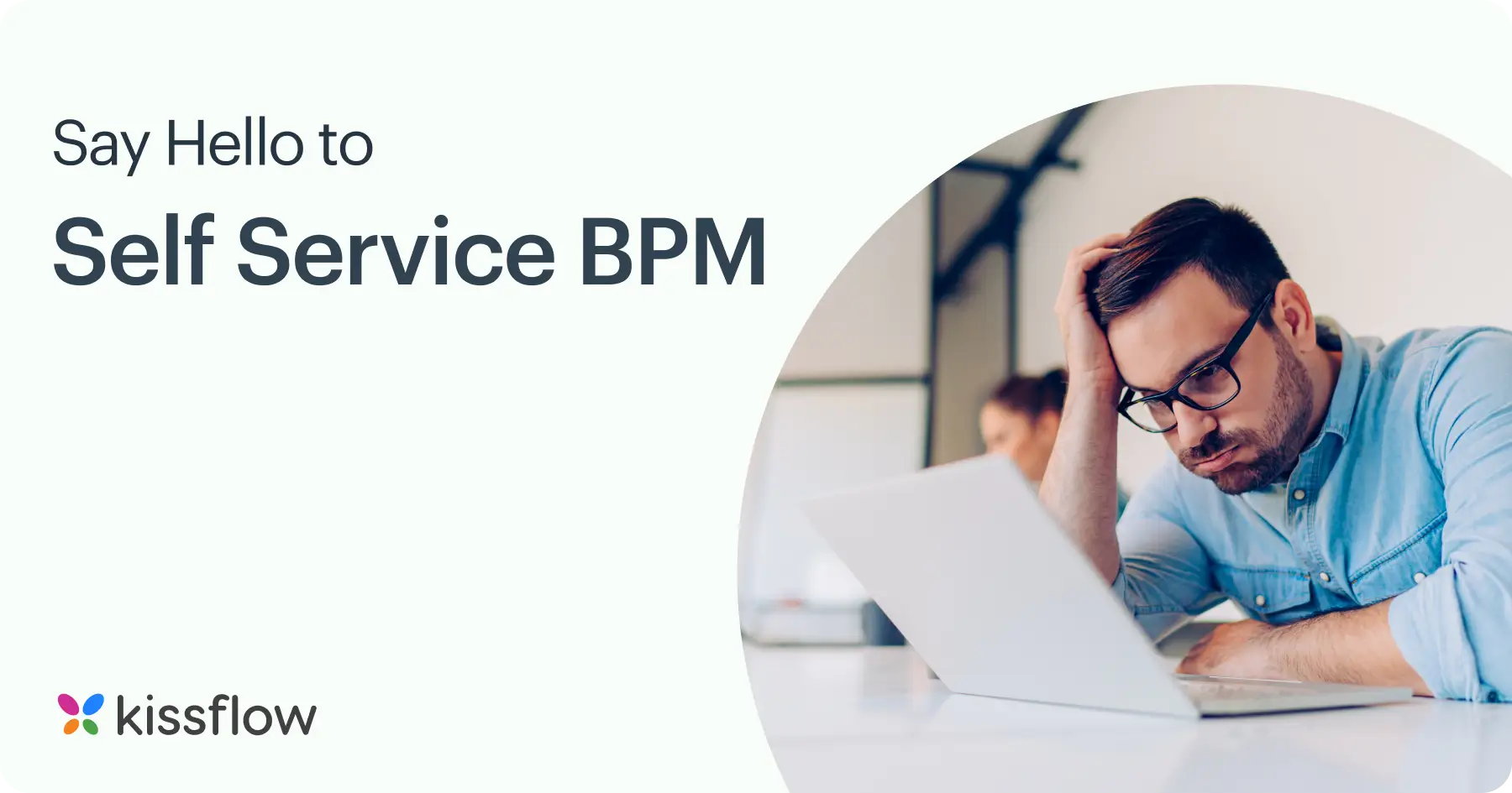 Say Hello to Self Service BPM